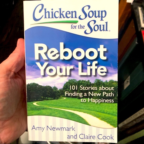 Chicken Soup for the Soul - Reboot Your Life by Amy Newmark and Claire Cook - Picture 1 of 4